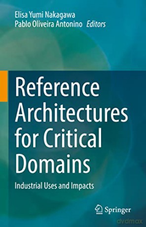 Reference Architectures For Critical Dom - Elisa Yumi Nakagawa [KSIĄŻKA]