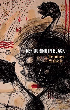 Refiguring In Black - Tendayi Sithole [KSIĄŻKA]
