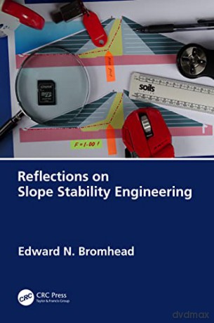 Reflections On Slope Stability Engineeri - Edward N. Bromhead [KSIĄŻKA]