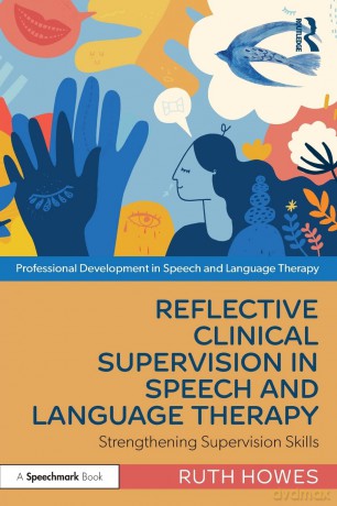 Reflective Clinical Supervision In Speec - Ruth Howes [KSIĄŻKA]