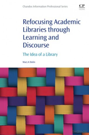 Refocusing Academic Libraries Through Le - Mary K Bolin [KSIĄŻKA]