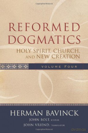 Reformed Dogmatics Vol 4 - Bavinck Herman [KSIĄŻKA]