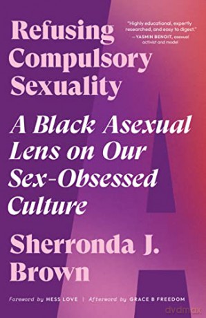 Refusing Compulsory Sexuality - Sherronda J Brown [KSIĄŻKA]
