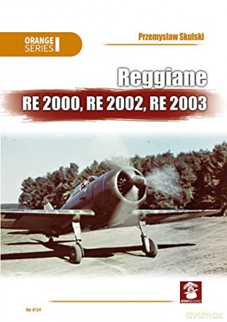 Reggiane Re 2000 Re 2002 Re 2003 - Przemyslaw Skulski [KSIĄŻKA]