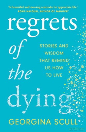 Regrets Of The Dying - Georgina Scull [KSIĄŻKA]