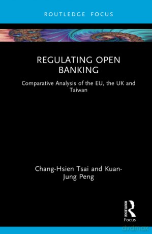 Regulating Open Banking - Chang-Hsien Tsai [KSIĄŻKA]