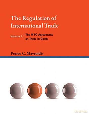 Regulation Of International Trade Volume - Petros C. Mavroidis [KSIĄŻKA]