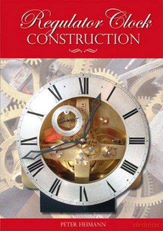 Regulator Clock Construction - Peter Heimann [KSIĄŻKA]