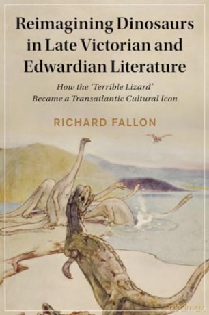 Reimagining Dinosaurs In Late Victorian - Fallon Richard [KSIĄŻKA]