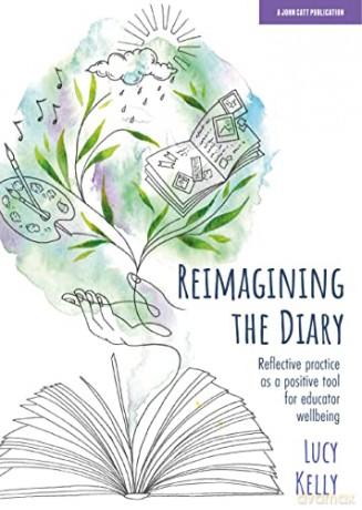 Reimagining The Diary Reflective Practic - Lucy Kelly [KSIĄŻKA]
