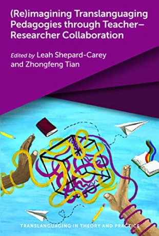 Reimagining Translanguaging Pedagogies T - Leah Shepard-Carey [KSIĄŻKA]