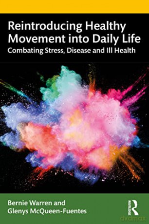 Reintroducing Healthy Movement Into - Bernie Warren [KSIĄŻKA]