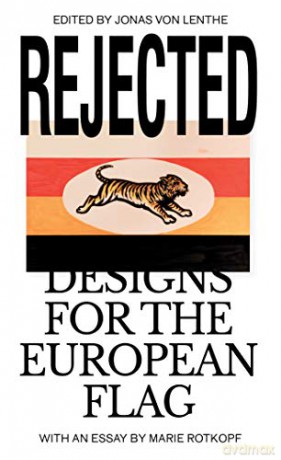 Rejected Designs For The European Flag - Jonas Von Lenthe [KSIĄŻKA]