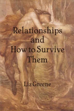 Relationships And How To Survive Them - Liz Greene [KSIĄŻKA]