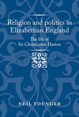 Religion And Politics In Elizabethan En - Neil Younger [KSIĄŻKA]