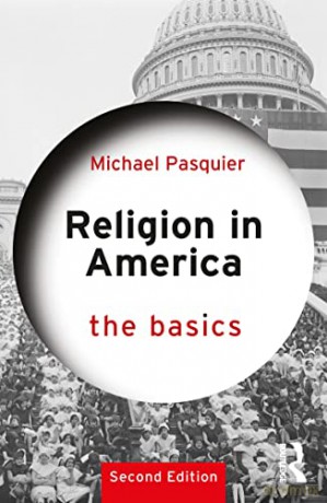Religion In America The Basics - Michael Pasquier [KSIĄŻKA]