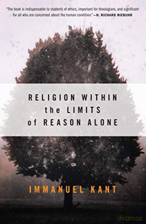 Religion Within The Limits Reason Alone - Emmanuel Kant [KSIĄŻKA]
