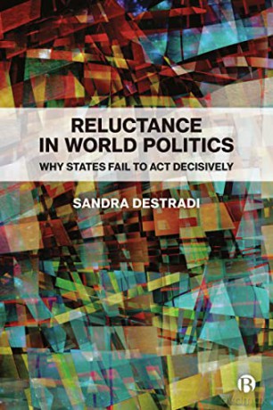 Reluctance In World Politics - Sandra Destradi [KSIĄŻKA]