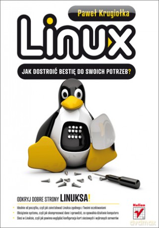 Linux Jak Dostroić Bestię Do Swoich Potrzeb - Krugiołka P. [KSIĄŻKA]