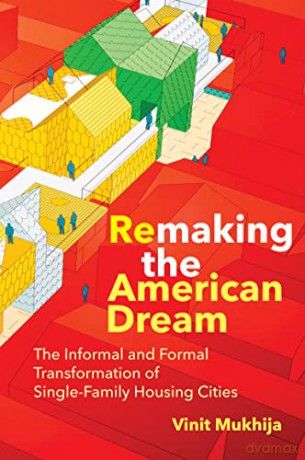 Remaking The American Dream - Vinit Mukhija [KSIĄŻKA]