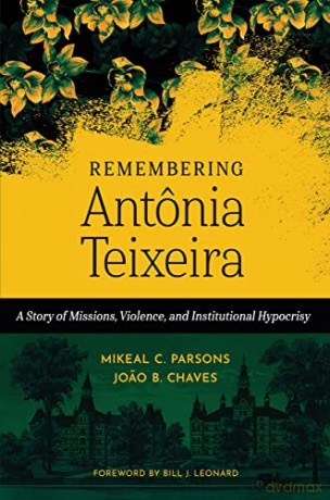 Remembering Antnia Teixeira - Mikeal C Parsons [KSIĄŻKA]