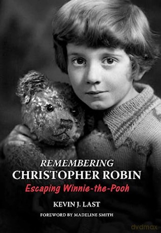 Remembering Christopher Robin - Kevin J Last [KSIĄŻKA]