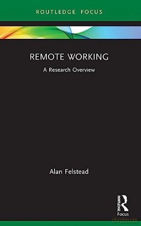 Remote Working - Alan Felstead [KSIĄŻKA]