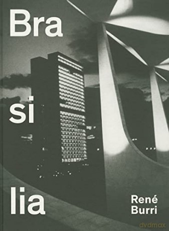 Rene Burri Brasilia - Arthur (Ed) Ruegg [KSIĄŻKA]