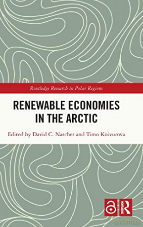 Renewable Economies In The Arctic - David C. Natcher [KSIĄŻKA]