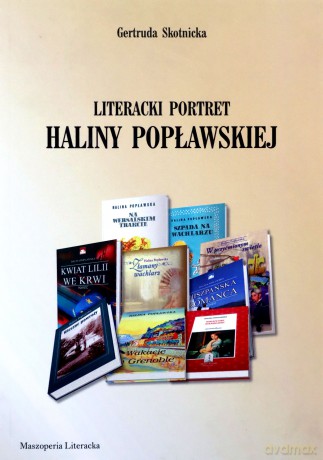 Literacki Portret Haliny Popławskiej - Skotnicka Gertruda [KSIĄŻKA]