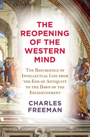 Reopening Of The Western Mind - Charles Freeman [KSIĄŻKA]