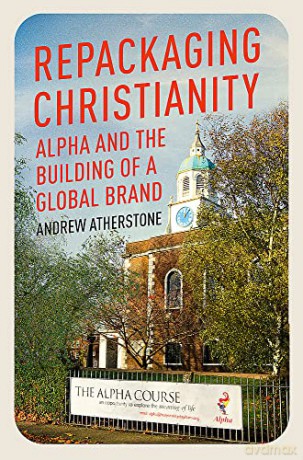 Repackaging Christianity - Andrew Atherstone [KSIĄŻKA]