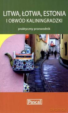 Litwa Łotwa Estonia I Obwód Kalingradzki Prakt.Przew. [KSIĄŻKA]