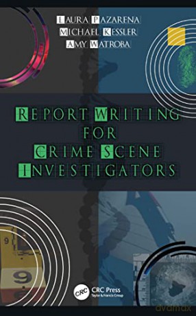 Report Writing For Crime Scene Inve - Michael Kessler [KSIĄŻKA]