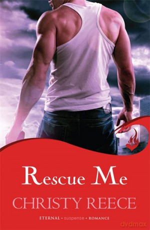 Rescue Me - Christy Reece [KSIĄŻKA]