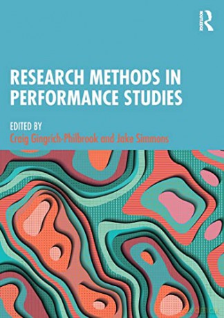 Research Methods In Performance Studies - Gingrich-Philbrook [KSIĄŻKA]