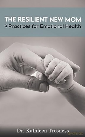Resilient New Mom - Dr. Kathle Tresness [KSIĄŻKA]