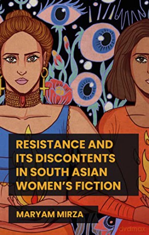 Resistance And Its Discontents In South - Maryam Mirza [KSIĄŻKA]