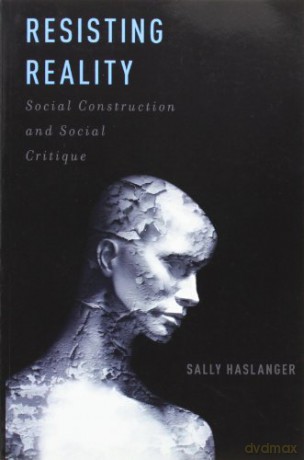 Resisting Reality - Sally Haslanger [KSIĄŻKA]