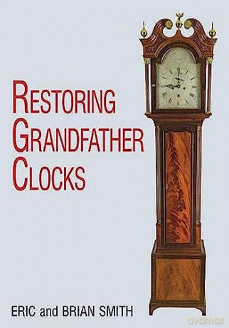 Restoring Grandfather Clocks - Smith Smith [KSIĄŻKA]