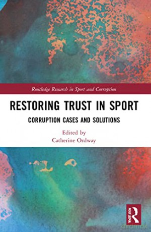 Restoring Trust In Sport: Corruption Cas - Catherine Ordway [KSIĄŻKA]