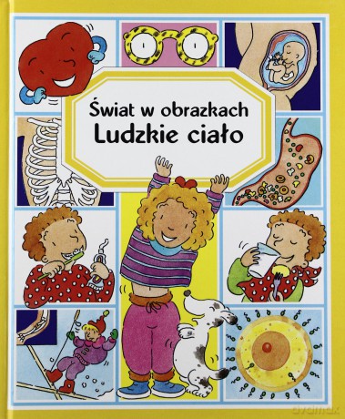 Ludzkie Ciało. Świat W Obrazkach [KSIĄŻKA]