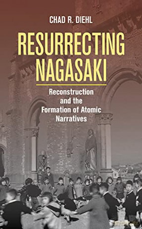 Resurrecting Nagasaki - Chad R Diehl [KSIĄŻKA]