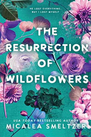 Resurrection Of Wildflowers - Micalea Smeltzer [KSIĄŻKA]