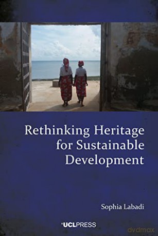 Rethinking Heritage For Sustainable Dev - Sophia Labadi [KSIĄŻKA]