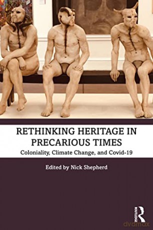 Rethinking Heritage In Precarious Times - Nick Shepherd [KSIĄŻKA]