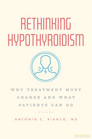 Rethinking Hypothyroidism - Antonio C Bianco [KSIĄŻKA]