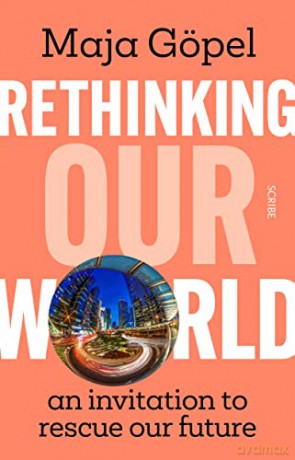 Rethinking Our World - Maja Goepel [KSIĄŻKA]