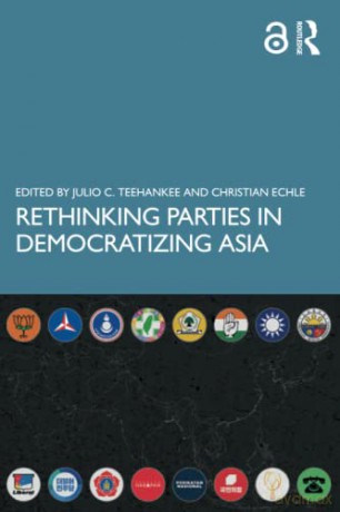 Rethinking Parties In Democratizing Asia - Julio C. Teehankee [KSIĄŻKA]