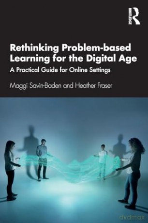 Rethinking Problembased Learning For The - Maggi Savin-Baden [KSIĄŻKA]